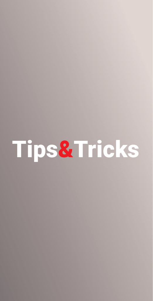 Tips & Trics